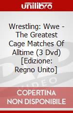 Wrestling: Wwe - The Greatest Cage Matches Of Alltime (3 Dvd) [Edizione: Regno Unito] dvd