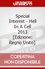 Special Interest - Hell In A Cell 2013 [Edizione: Regno Unito] dvd