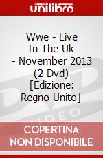 Wwe - Live In The Uk - November 2013 (2 Dvd) [Edizione: Regno Unito] dvd