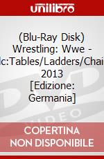 (Blu-Ray Disk) Wrestling: Wwe - Tlc:Tables/Ladders/Chairs 2013 [Edizione: Germania] brd