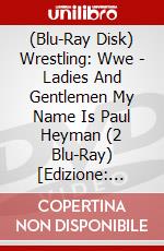 (Blu-Ray Disk) Wrestling: Wwe - Ladies And Gentlemen My Name Is Paul Heyman (2 Blu-Ray) [Edizione: Regno Unito] brd