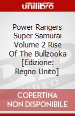 Power Rangers Super Samurai Volume 2  Rise Of The Bullzooka [Edizione: Regno Unito] dvd