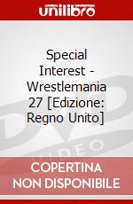 Special Interest - Wrestlemania 27 [Edizione: Regno Unito] dvd