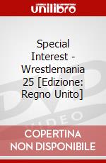 Special Interest - Wrestlemania 25 [Edizione: Regno Unito] dvd