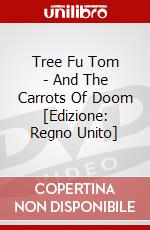 Tree Fu Tom - And The Carrots Of Doom [Edizione: Regno Unito] dvd