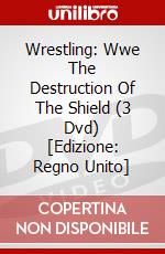 Wrestling: Wwe The Destruction Of The Shield (3 Dvd) [Edizione: Regno Unito] dvd
