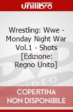 Wrestling: Wwe - Monday Night War Vol.1 - Shots [Edizione: Regno Unito] dvd