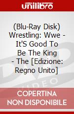(Blu-Ray Disk) Wrestling: Wwe - It'S Good To Be The King - The [Edizione: Regno Unito] brd