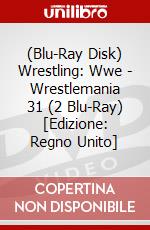 (Blu-Ray Disk) Wrestling: Wwe - Wrestlemania 31 (2 Blu-Ray) [Edizione: Regno Unito] brd