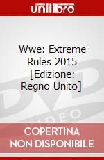 Wwe: Extreme Rules 2015 [Edizione: Regno Unito] dvd