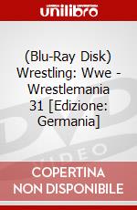 (Blu-Ray Disk) Wrestling: Wwe - Wrestlemania 31 [Edizione: Germania] brd