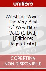 Wrestling: Wwe - The Very Best Of Wcw Nitro Vol.3 (3 Dvd) [Edizione: Regno Unito] dvd