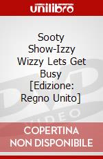 Sooty Show-Izzy Wizzy Lets Get Busy [Edizione: Regno Unito] dvd