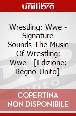 Wrestling: Wwe - Signature Sounds The Music Of Wrestling: Wwe - [Edizione: Regno Unito] dvd