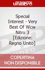 Special Interest - Very Best Of Wcw Nitro 3 [Edizione: Regno Unito] dvd