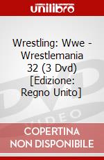 Wrestling: Wwe - Wrestlemania 32 (3 Dvd) [Edizione: Regno Unito] dvd