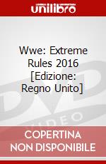 Wwe: Extreme Rules 2016 [Edizione: Regno Unito] dvd