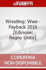 Wrestling: Wwe - Payback 2016 [Edizione: Regno Unito] dvd