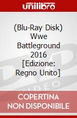 (Blu-Ray Disk) Wwe Battleground 2016 [Edizione: Regno Unito] brd