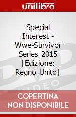 Special Interest - Wwe-Survivor Series 2015 [Edizione: Regno Unito] dvd