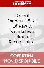 Special Interest - Best Of Raw & Smackdown [Edizione: Regno Unito] dvd