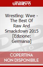 Wrestling: Wwe - The Best Of Raw And Smackdown 2015 [Edizione: Germania] dvd