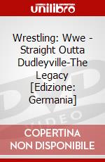 Wrestling: Wwe - Straight Outta Dudleyville-The Legacy [Edizione: Germania] dvd