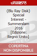 (Blu Ray Disk) Special Interest - Summerslam 2016 [Edizione: Regno Unito] dvd