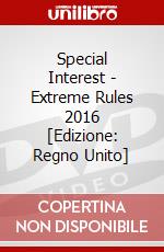 Special Interest - Extreme Rules 2016 [Edizione: Regno Unito] dvd