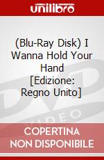 (Blu-Ray Disk) I Wanna Hold Your Hand [Edizione: Regno Unito] brd