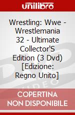 Wrestling: Wwe - Wrestlemania 32 - Ultimate Collector'S Edition (3 Dvd) [Edizione: Regno Unito] dvd