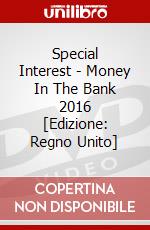 Special Interest - Money In The Bank 2016 [Edizione: Regno Unito] dvd
