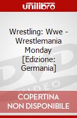 Wrestling: Wwe - Wrestlemania Monday [Edizione: Germania] dvd