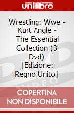 Wrestling: Wwe - Kurt Angle - The Essential Collection (3 Dvd) [Edizione: Regno Unito] dvd