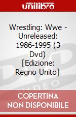 Wrestling: Wwe - Unreleased: 1986-1995 (3 Dvd) [Edizione: Regno Unito] dvd