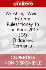 Wrestling: Wwe - Extreme Rules/Money In The Bank 2017 (Df) [Edizione: Germania] dvd