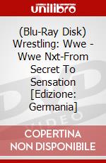(Blu-Ray Disk) Wrestling: Wwe - Wwe Nxt-From Secret To Sensation [Edizione: Germania] brd