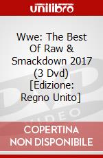 Wwe: The Best Of Raw & Smackdown 2017 (3 Dvd) [Edizione: Regno Unito] dvd