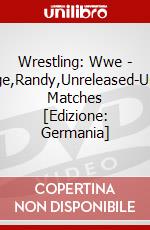 Wrestling: Wwe - Savage,Randy,Unreleased-Unseen Matches [Edizione: Germania] dvd