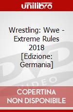 Wrestling: Wwe - Extreme Rules 2018 [Edizione: Germania] dvd