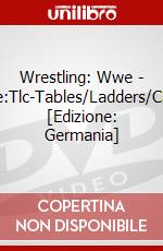 Wrestling: Wwe - Wwe:Tlc-Tables/Ladders/Chairs [Edizione: Germania] dvd