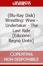 (Blu-Ray Disk) Wrestling: Wwe - Undertaker - The Last Ride [Edizione: Regno Unito] brd
