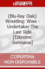 (Blu-Ray Disk) Wrestling: Wwe - Undertaker-The Last Ride [Edizione: Germania] brd