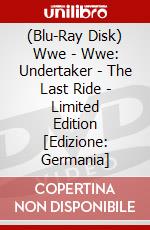 (Blu-Ray Disk) Wwe - Wwe: Undertaker - The Last Ride - Limited Edition [Edizione: Germania] brd