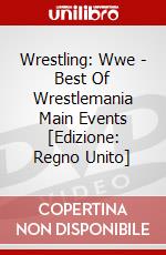 Wrestling: Wwe - Best Of Wrestlemania Main Events [Edizione: Regno Unito] dvd