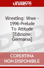 Wrestling: Wwe - 1996-Prelude To Attitude [Edizione: Germania] dvd