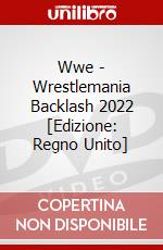 Wwe - Wrestlemania Backlash 2022 [Edizione: Regno Unito] dvd