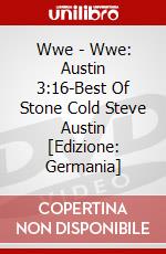 Wwe - Wwe: Austin 3:16-Best Of Stone Cold Steve Austin [Edizione: Germania] dvd