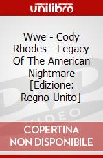 Wwe - Cody Rhodes - Legacy Of The American Nightmare [Edizione: Regno Unito] dvd
