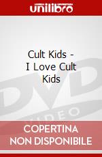 Cult Kids - I Love Cult Kids dvd
